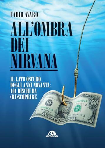 All'ombra dei Nirvana: 101 Dischi da (Ri)scoprire negli Anni Novanta