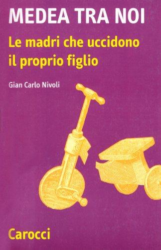 Medea tra noi: le madri che uccidono il proprio figlio