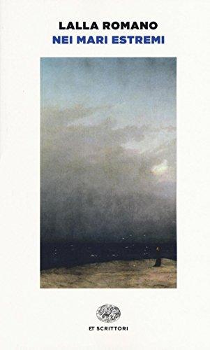 Nei mari estremi - Lalla Romano