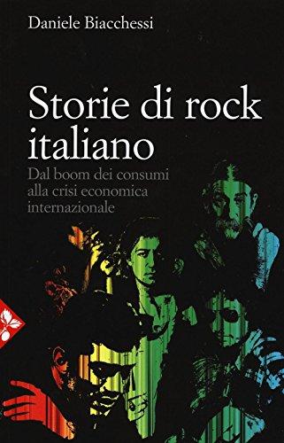 Storie di rock italiano dal boom economico alla crisi internazionale
