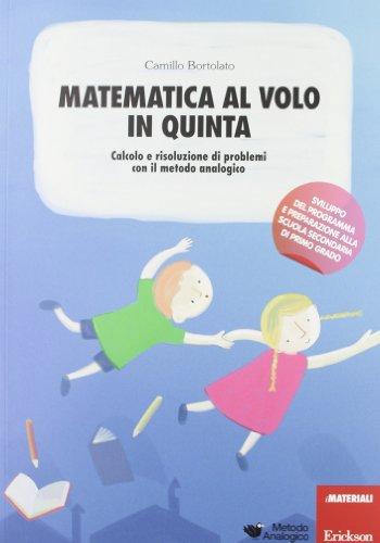 Matematica al volo in quinta: Calcolo e risoluzione di problemi con il metodo analogico