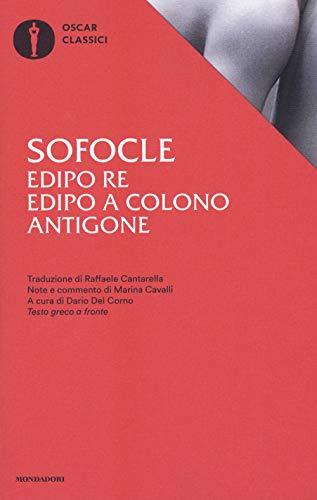 Edipo re - Edipo a Colono - Antigone. Testo greco a fronte