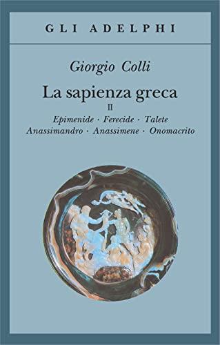 La Sapienza Greca - Volume 2: Epimenide, Ferecide, gli Jonici