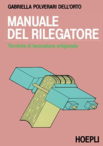 Manuale del rilegatore: tecniche di lavorazione artigianale