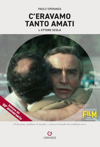 C'eravamo tanto amati di Ettore Scola - Analisi di un Capolavoro Cinematografico