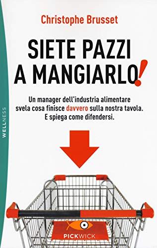 Siete pazzi a mangiarlo! di Christophe Brusset