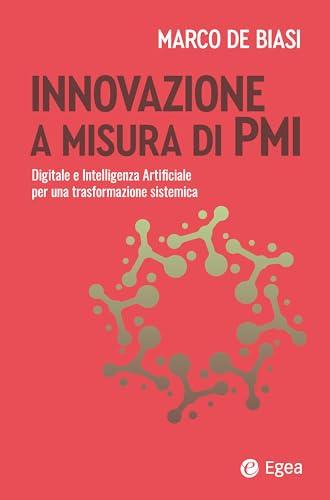 Innovazione a misura di PMI. Digitale e intelligenza artificiale per una trasformazione sistemica