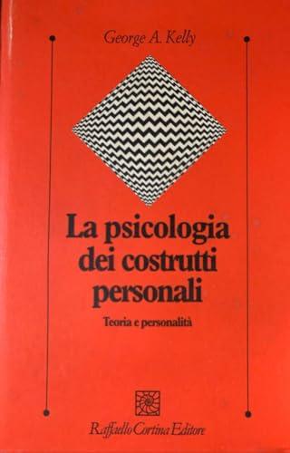 La psicologia dei costrutti personali. Teoria e personalità