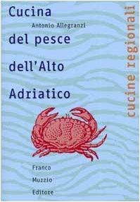 Cucina del pesce dell'Alto Adriatico