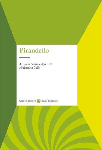Pirandello - Un profilo completo dell'autore