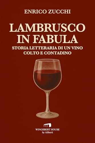 Lambrusco in fabula. Storia letteraria di un vino colto e contadino