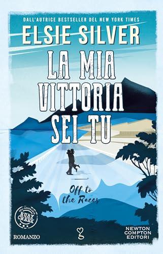 La mia vittoria sei tu. Off to the Races (Gold Rush Ranch Series Vol. 1)