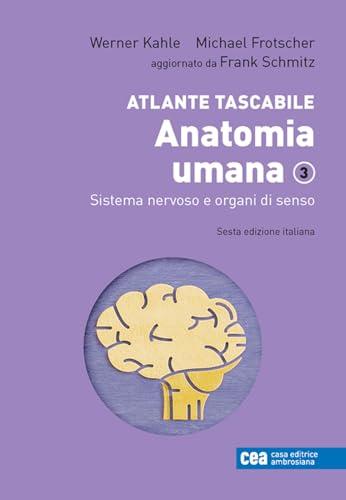 Atlante tascabile. Anatomia umana. Sistema nervoso e organi di senso. Vol. 3 Con ebook