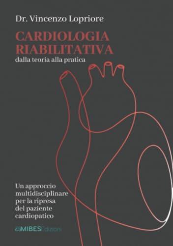 Cardiologia Riabilitativa: Dalla Teoria alla Pratica