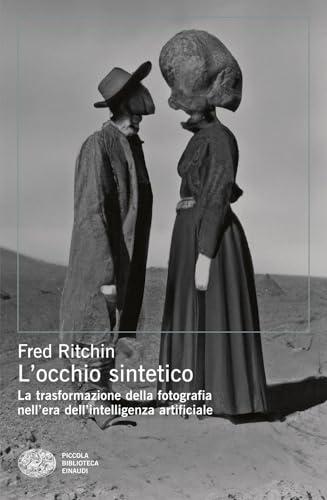 L'occhio sintetico. La trasformazione della fotografia nell'era dell'intelligenza artificiale