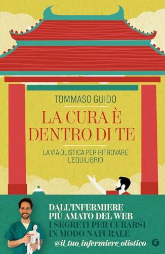 La cura è dentro di te. La via olistica per ritrovare l'equilibrio