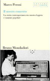Il nostro concerto: la storia contemporanea tra musica leggera e canzone popolare