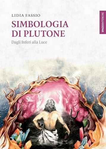 Simbologia di Plutone: Dagli inferi alla luce