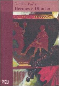 Hermes e Dioniso: Le figure che incarnano l'intelligenza e la vitalità