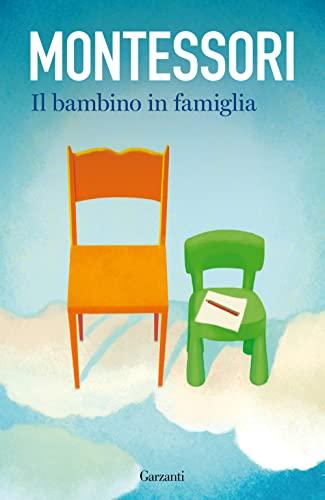 Il bambino in famiglia di Maria Montessori