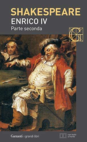 Enrico IV, Parte Seconda - Testo a Fronte (Shakespeare)