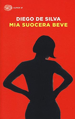 Mia suocera beve (Italian Edition)