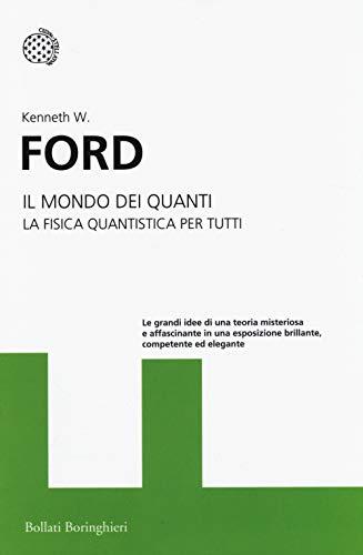 Il Mondo dei Quanti: La Fisica Quantistica per Tutti