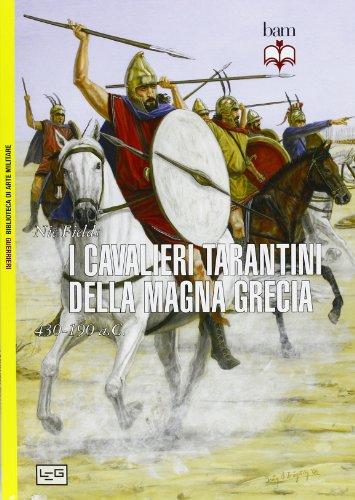 I cavalieri tarantini della Magna Grecia. 430-190 a.C.
