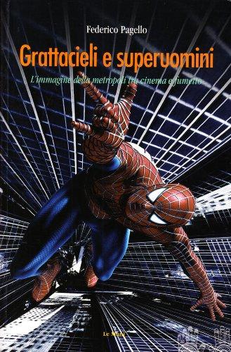 Grattacieli e superuomini. L'immagine della metropoli tra cinema e fumetto