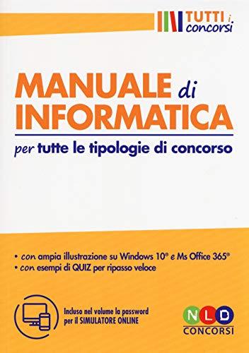 Manuale di informatica per tutte le tipologie di concorso. Con software di simulazione