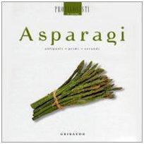 Asparagi. Antipasti, primi, secondi