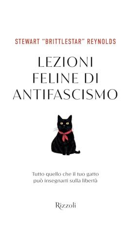 Lezioni feline di antifascismo. Tutto quello che il tuo gatto può insegnarti sulla libertà