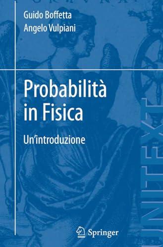 Probabilità in Fisica: Un'introduzione (UNITEXT)