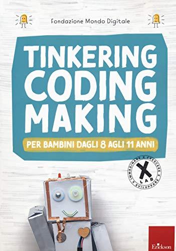Tinkering, Coding, Making - Per bambini dagli 8 agli 11 anni