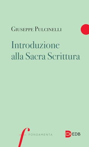 Introduzione alla Sacra Scrittura - Guida Essenziale allo Studio Biblico