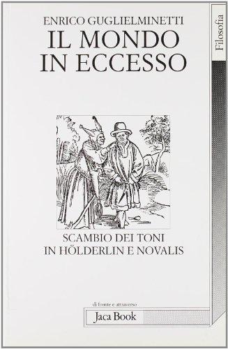 Il mondo in eccesso. Scambio di toni in Hölderlin e Novalis