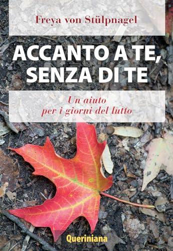 Accanto a te, senza di te: un aiuto per i giorni del lutto