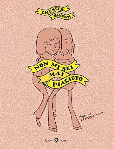 Non mi sei mai piaciuto - Chester Brown