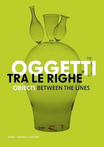 Oggetti tra le righe - Objects between the lines. Catalogo della mostra (New Delhi, 12 dicembre 2024 - 31 gennaio 2025). Ediz. bilingue