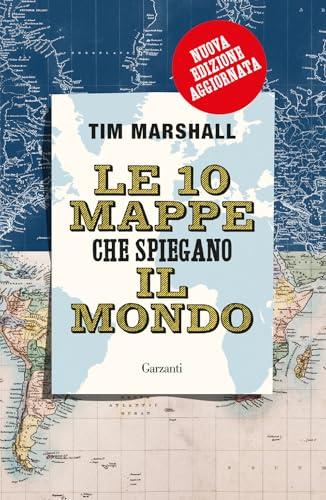 Le 10 mappe che spiegano il mondo. Nuova ediz.
