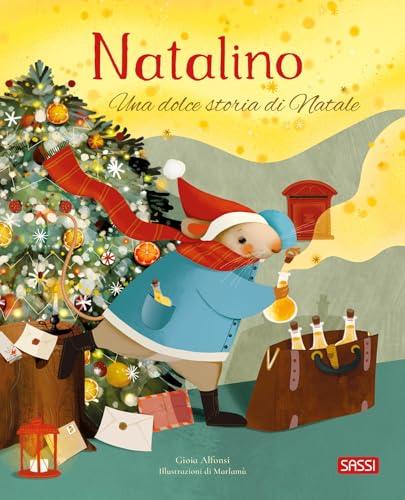 Natalino. Una dolce storia di Natale. Ediz. a colori