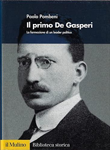 Il primo De Gasperi. La formazione di un leader politico
