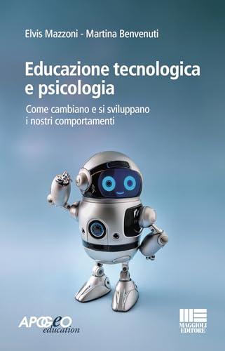 Educazione tecnologica e psicologia. Come cambiano e si sviluppano i nostri comportamenti
