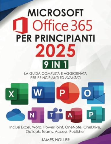 Microsoft Office 365 per Principianti: Guida Completa 9 in 1