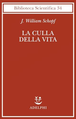 La culla della vita. La scoperta dei più antichi fossili terrestri