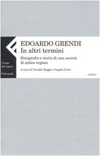 In altri termini etnografia e storia di una società di antico regime