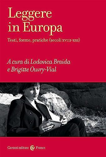 Leggere in Europa. Testi, forme, pratiche (secoli XVIII-XXI)