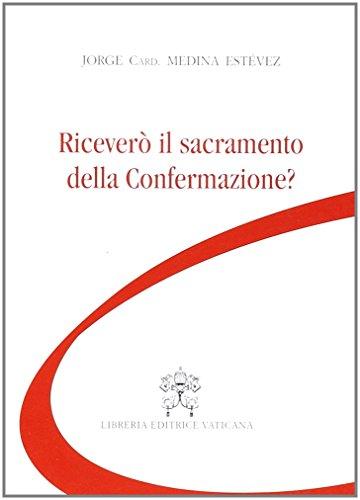 Riceverò il sacramento della Confermazione?