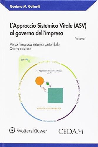 Approccio sistemico vitale (asv) al governo dell'impresa vol. i: Vol. 1