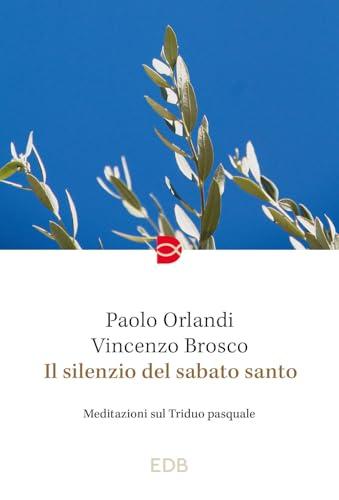 Il silenzio del Sabato Santo. Meditazioni sul Triduo pasquale
